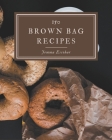 150 Brown Bag Recipes: Make Cooking at Home Easier with Brown Bag Cookbook! By Jemma Escobar Cover Image