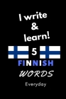 Notebook: I write and learn! 5 Finnish words everyday, 6