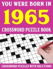 Crossword Puzzle Book: You Were Born In 1965: Crossword Puzzle Book for Adults With Solutions By F. E. Kilniya Puzl Cover Image