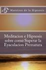 Meditacion e Hipnosis sobre como Superar la Eyaculacion Prematura By Maestros de la Hipnosis Cover Image