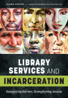 Library Services and Incarceration: Recognizing Barriers, Strengthening Access By Jeanie Austin Cover Image