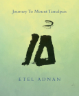Journey to Mount Tamalpais, 2nd Edition By Etel Adnan Cover Image