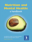 Nutrition and Mental Health: a handbook By Martina Watts Cover Image
