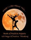 What I Like about This...Book of Positive Aspects: 100 Days of Positive Thinking - Dancing Couple By Simple Planners and Journals Cover Image