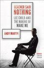 Reacher Said Nothing: Lee Child and the Making of Make Me By Andy Martin Cover Image