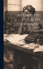 A Complete Guide To Stenography Cover Image