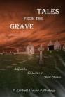 Tales from the Grave: A Ghostly Collection of Short Stories: A Zimbell House Anthology By Zimbell House Publishing, The Book Planners (Cover Design by) Cover Image