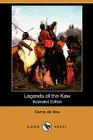 Legends of the Kaw: The Folk-Lore of the Indians of the Kansas River Valley (Illustrated Edition) (Dodo Press) By Carrie De Voe Cover Image