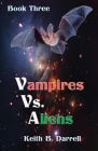 Vampires Vs. Aliens: Book Three Cover Image