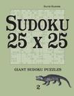 Sudoku 25 x 25: giant sudoku puzzles 2 By David Badger Cover Image