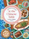 At the Chinese Table: A Memoir with Recipes Cover Image