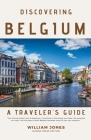Discovering Belgium: A Traveler's Guide By William Jones Cover Image