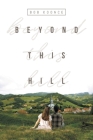 Beyond This Hill By Bob Koonce Cover Image