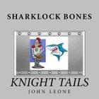 Sharklock Bones: Knight Tails Cover Image