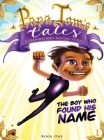 Papa Tom's Tales: A Grandfather's Bedtime Stories: The Boy Who Found His Name Cover Image