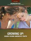 Growing Up: Issues Affecting America's Youth (Information Plus) By Barbara Wexler, Gale (Editor) Cover Image