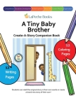 A Tiny Baby Brother - Create-A-Story Companion Book By Yoko Matsuoka (Illustrator), Tiffany Robinson Cover Image