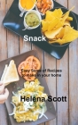 Snack: Easy Some of Recipes to make in your home By Helena Scott Cover Image