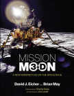 Mission Moon 3-D: A New Perspective on the Space Race By David J. Eicher, Brian May, Charlie Duke (Foreword by) Cover Image