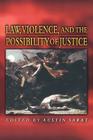 Law, Violence, and the Possibility of Justice By Austin Sarat (Editor) Cover Image