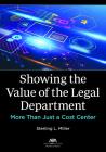 Showing the Value of the Legal Department: More Than Just a Cost Center By Sterling L. Miller Cover Image