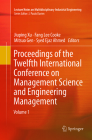 Proceedings of the Twelfth International Conference on Management Science and Engineering Management (Lecture Notes on Multidisciplinary Industrial Engineering) By Jiuping Xu (Editor), Fang Lee Cooke (Editor), Mitsuo Gen (Editor) Cover Image