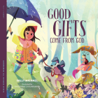 Good Gifts Come from God By Sally Michael, Sengsavane Chounramany (Illustrator) Cover Image