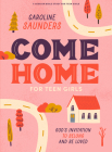 Come Home - Teen Girls' Bible Study Book: Tracing God's Promise of Hope Through Scripture By Caroline Saunders Cover Image