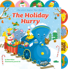 The Holiday Hurry: A Tabbed Board Book (The Little Engine That Could) By Matt Mitter, Jannie Ho (Illustrator) Cover Image