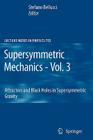 Supersymmetric Mechanics - Vol. 3: Attractors and Black Holes in Supersymmetric Gravity (Lecture Notes in Physics #755) By Stefano Bellucci (Editor) Cover Image