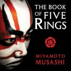 The Book of Five Rings By Miyamoto Musashi, William Scott Wilson (Translator), Scott Brick (Read by) Cover Image