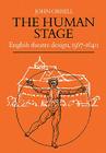 The Human Stage: English Theatre Design, 1567-1640 By John Orrell Cover Image