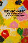 Opinionated: The World View of a Jewish Woman Cover Image