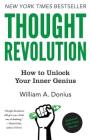 Thought Revolution - Updated with New Stories: How to Unlock Your Inner Genius By William A. Donius Cover Image