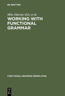 Working with Functional Grammar: Descriptive and Computational Applications (Functional Grammar Series [Fgs] #13) Cover Image