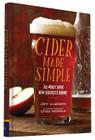 Cider Made Simple: All About Your New Favorite Drink By Jeff Alworth, Lydia Nichols (Illustrator) Cover Image