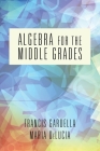 Algebra for the Middle Grades By Francis Gardella, Delucia Maria Cover Image