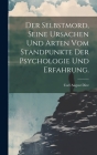 Der Selbstmord, seine Ursachen und Arten vom Standpunkte der Psychologie und Erfahrung. By Carl August Diez Cover Image