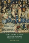 Reimagining History in Anglo-Norman Prose Chronicles By John Spence Cover Image