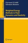 Weighted Energy Methods in Fluid Dynamics and Elasticity (Lecture Notes in Mathematics #1134) Cover Image