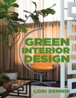 Green Interior Design By Lori Dennis Cover Image