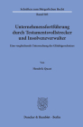 Unternehmensfortfuhrung Durch Testamentsvollstrecker Und Insolvenzverwalter: Eine Vergleichende Untersuchung Des Glaubigerschutzes By Hendrik Quast Cover Image