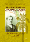 Aristocrats and Archaeologists: An Edwardian Journey on the Nile By Toby Wilkinson Cover Image