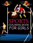 Sports Coloring Book For Girls: Sports Coloring Book For Toddlers Cover Image