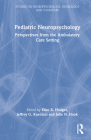 Pediatric Neuropsychology: Perspectives from the Ambulatory Care Setting (Studies on Neuropsychology) By Elise K. Hodges (Editor), Jeffrey G. Kuentzel (Editor), Julie N. Hook (Editor) Cover Image