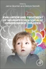 Evaluation and Treatment of Neuropsychologically Compromised Children By Darlyne G. Nemeth (Editor), Janna Glozman (Editor) Cover Image