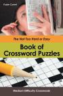 The Not Too Hard or Easy Book of Crossword Puzzles: Medium Difficulty Crosswords Cover Image