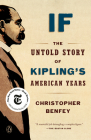 If: The Untold Story of Kipling's American Years By Christopher Benfey Cover Image