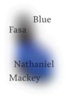 Blue Fasa By Nathaniel Mackey Cover Image