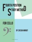 Fourth Position Study Method for the Cello By Cassia Harvey Cover Image